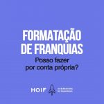 Aceleradora de franquia Franquia Barata franquia de serviço Franchising Franquias home office Franquias HOIF Aceleradora