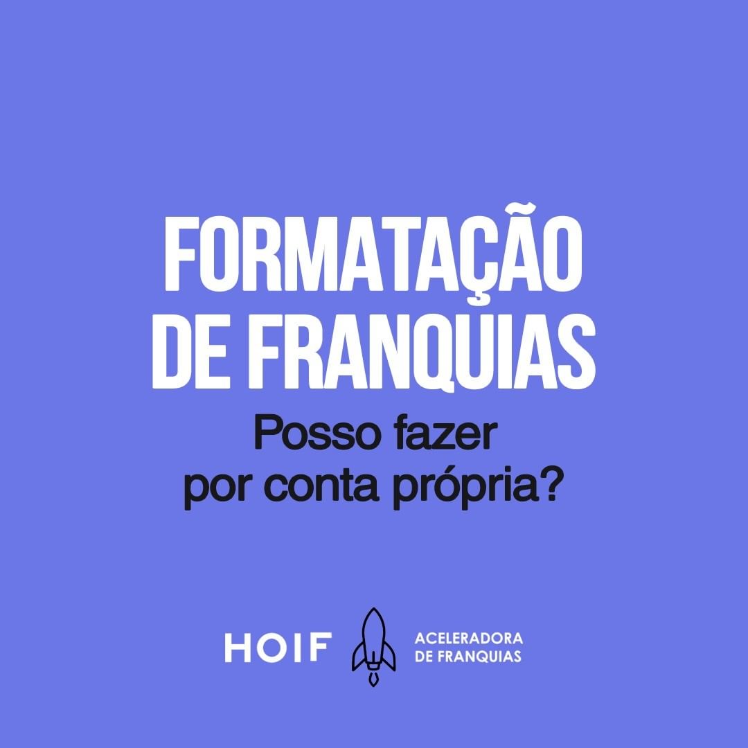 Aceleradora de franquia Franquia Barata franquia de serviço Franchising Franquias home office Franquias HOIF Aceleradora